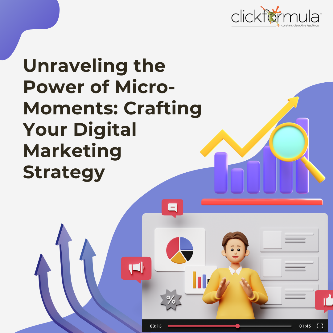 Unraveling the Power of Micro-Moments Crafting Your Digital Marketing Strategy